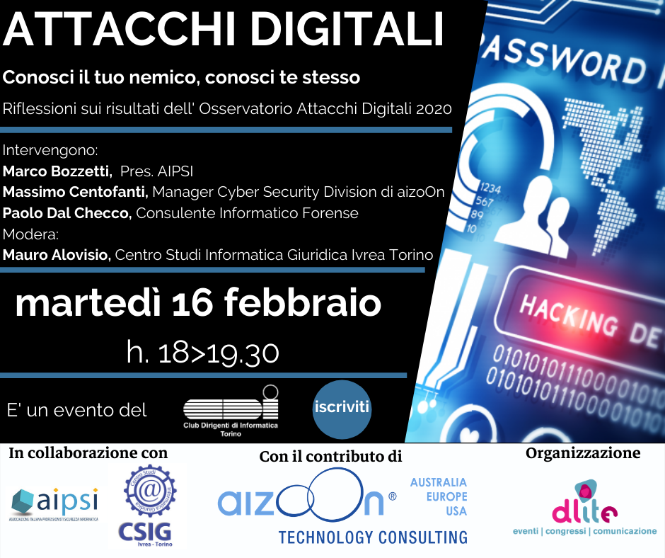 Disponibile documentazione e videostreaming Webinar AIPSI-CDI Torino del 16/2/2021 "Conosci il nemico, conosci te stesso - Osservatorio Attacchi Digitali in Italia  2020 e strategie per vincere la battaglia"