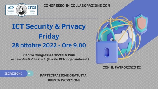 28/10/2022 ore 9: "ICT Security & Privacy Friday" in presenza a Lecce 