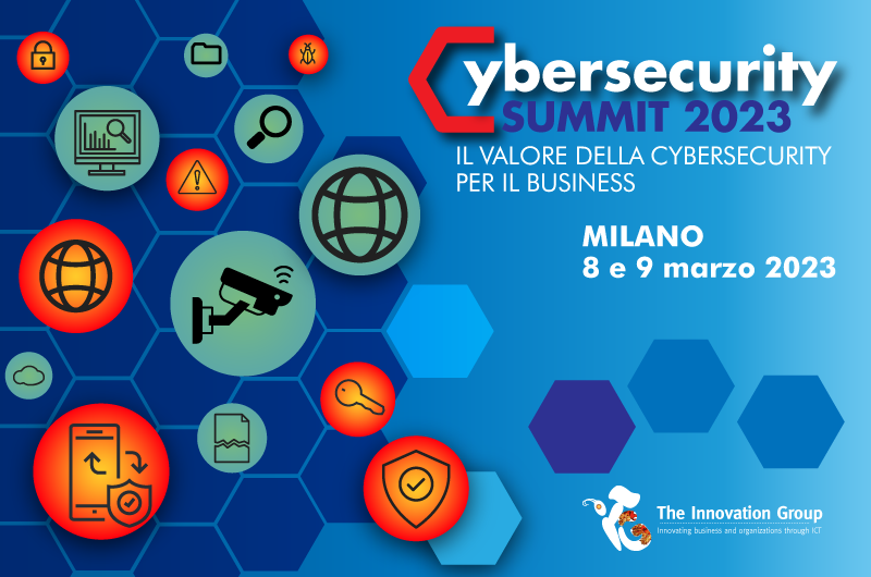 8-9/03/2023: Cybersecurity Summit 2023 - Il valore della Cybersecurity per il Business